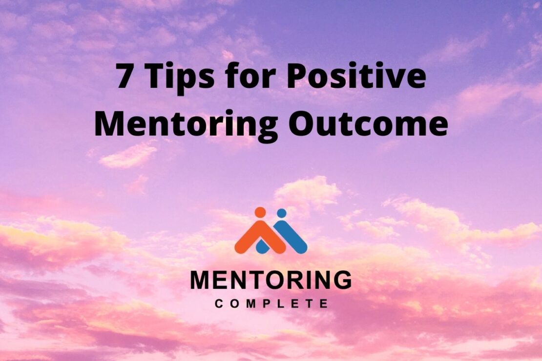  7 Tips for Positive Mentoring Outcomes